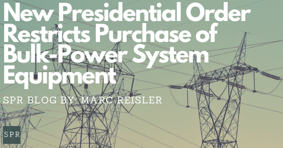 New Presidential Order Restricts Purchase of Bulk-Power System Equipment (2)