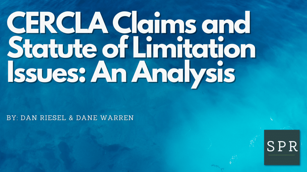 CERCLA Claims and Statute of Limitation Issues_ An Analysis